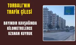 Torbalı'da Trafik Çilesi Bitmek Bilmiyor