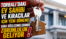 Torbalı’daki ev sahibi ve kiracılar için yeni dönem!