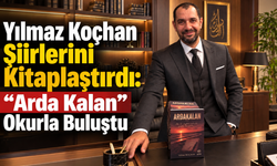 Yılmaz Koçhan Şiirlerini Kitaplaştırdı: “Arda Kalan” Okurla Buluştu