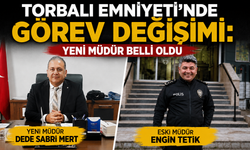 Dikili Emniyet Müdürü Torbalı'ya atandı