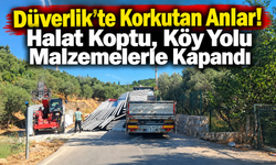 Düverlik Mahallesi’nde Halat Koptu: Köy Girişi Kapandı