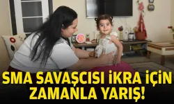 SMA savaşçısı İkra için zamanla yarış!