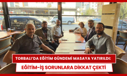 Torbalı’da Eğitim Gündemi Masaya Yatırıldı: Eğitim-İş Sorunlara Dikkat Çekti