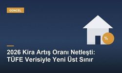 2026'da Kira Artış Oranı Yüzde Kaç Oldu? İşte Yasal Üst Sınır
