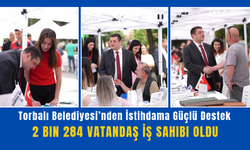 Torbalı’da İş’te Torbalı Seferberliği: 2 Bin 284 Vatandaş İş Sahibi Oldu
