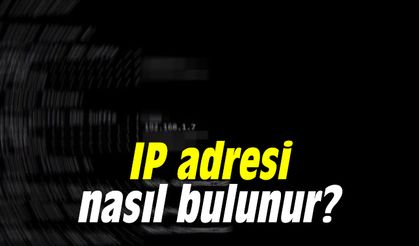 IP adresi nasıl bulunur?