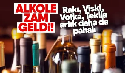 Alkole zam geldi!