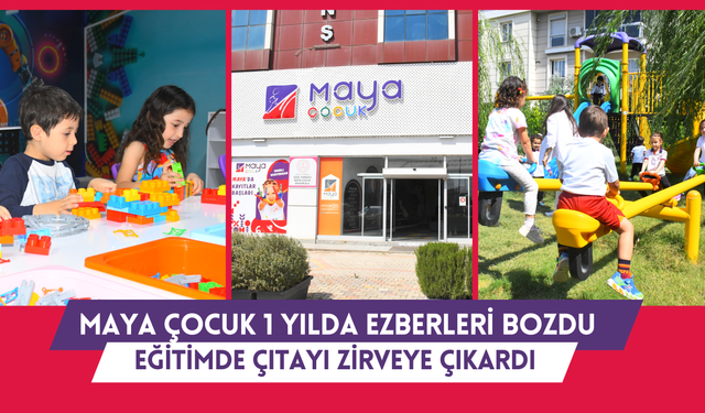 ‘Maya’sında eğitim var