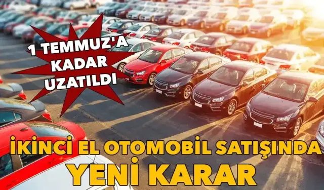 1 Temmuz'a kadar uzatıldı