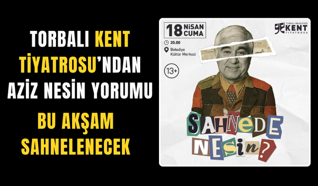 “Sahnede Nesin?” bu akşam seyirciyle buluşuyor