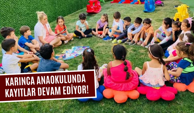 Karınca’da 2025-2026 eğitim öğretim yılı için erken kayıtlar devam ediyor