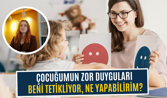 Çocuğumun Zor Duyguları Beni Tetikliyor, Ne Yapabilirim?