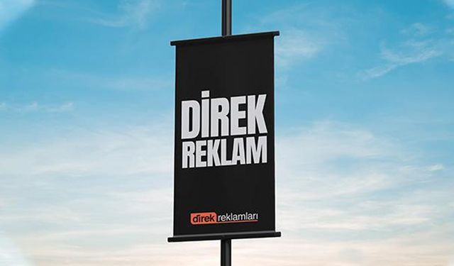 Direk Reklam ile Yaya ve Araç Trafiğini Avantaja Çevirin