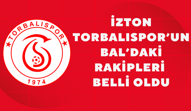 Bölgesel Amatör Lig’de Torbalıspor’un Rakipleri Belli Oldu