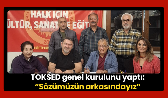 Torbalı’nın Kültür Sesi TOKSED, Genel Kurulda Birlik Mesajı Verdi
