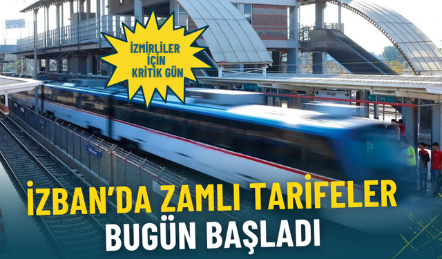 İZBAN’da zamlı tarifeler bugün başladı