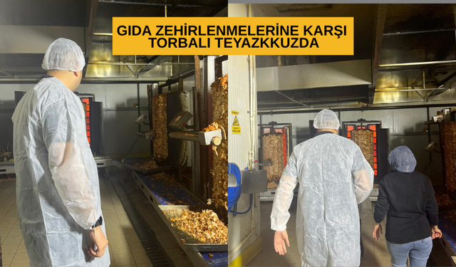 Torbalı’da Gıda Denetimleri Sıklaştırıldı: Yetkililer Teyakkuza Geçti