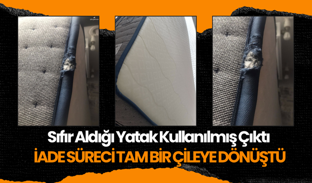 Sıfır Diye Satılan Yatak, Kullanılmış Çıktı!