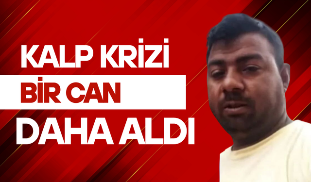 Torbalı’da Kalp Krizi Bir Can Daha Aldı