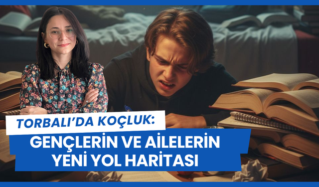 Torbalı’da Koçluk: Gençlerin ve Ailelerin Yeni Yol Haritası