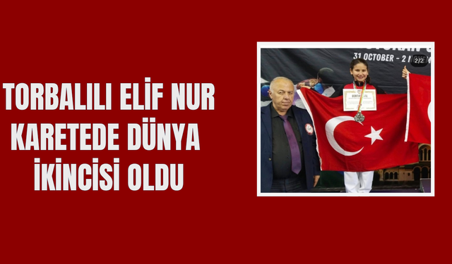 Torbalılı Elif Nur Kaplan’dan Dünya İkinciliği Gururu
