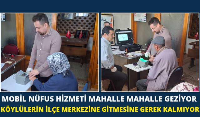 Mobil Nüfus Hizmeti mahalle mahalle geziyor