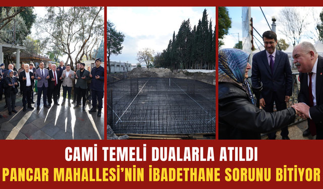 Pancar'a yapılan yeni caminin temeli dualarla atıldı