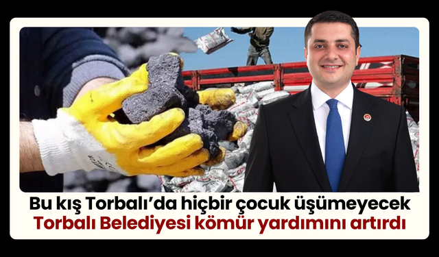 Bu kış Torbalı’da hiçbir çocuk üşümeyecek