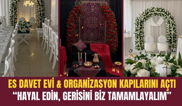 Butik Davetlerin Yeni Gözdesi: Es Davet Evi & Organizasyon
