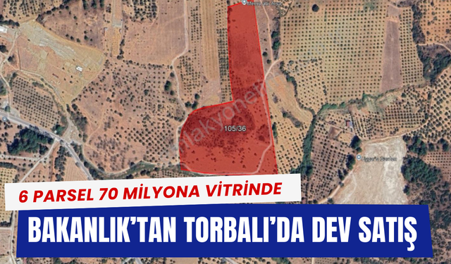 Torbalı’da 6 Parsel Satışa Çıkıyor