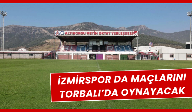 Torbalı’daki Altınordu tesisleri kritik maçlara ev sahipliği yapacak