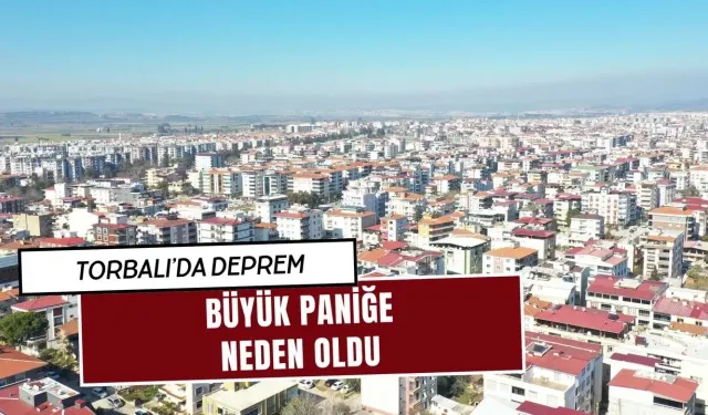Torbalı'da da hissedilen deprem korkuttu