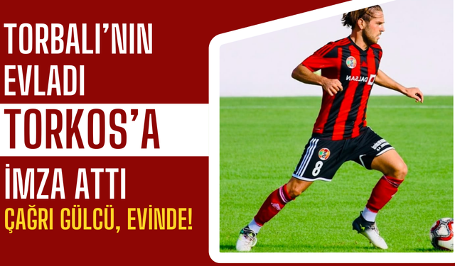 Memlekete Dönüş: Çağrı Gülcü İZTON Torbalıspor’da