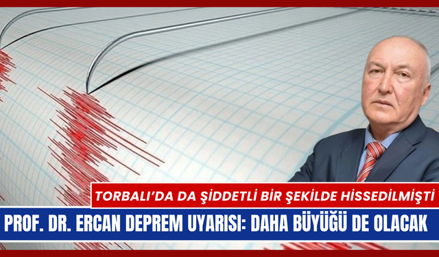 Torbalı’da da şiddetli bir şekilde hissedilmişti