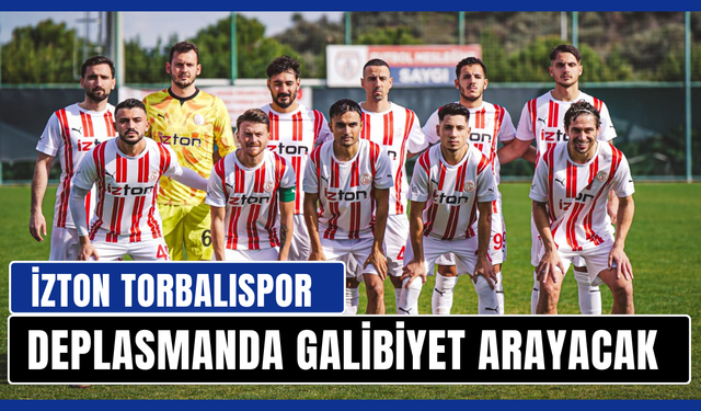 Torbalıspor’da Hedef Deplasmanda Galibiyet