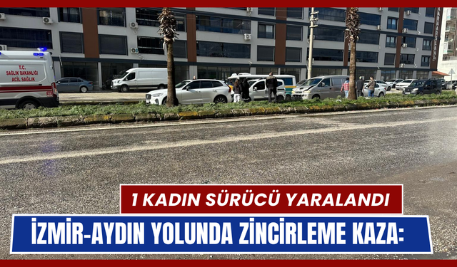 İzmir-Aydın Yolunda Zincirleme Kaza
