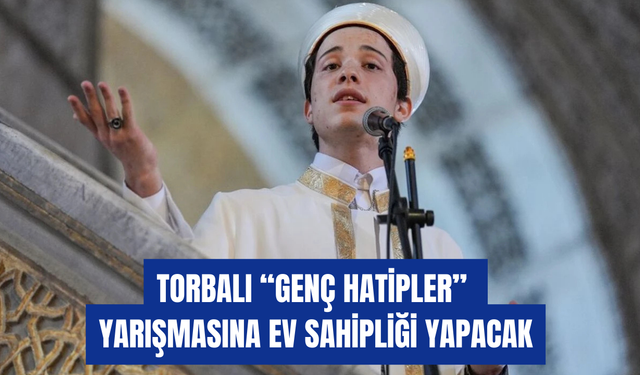 Torbalı “Genç Hatipler” Yarışmasına Ev Sahipliği Yapacak