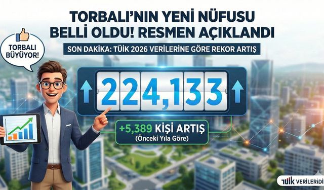 İşte Torbalı’nın yeni nüfusu