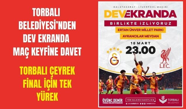 Torbalı’da Dev Maç Heyecanı Meydanlara Taşınıyor