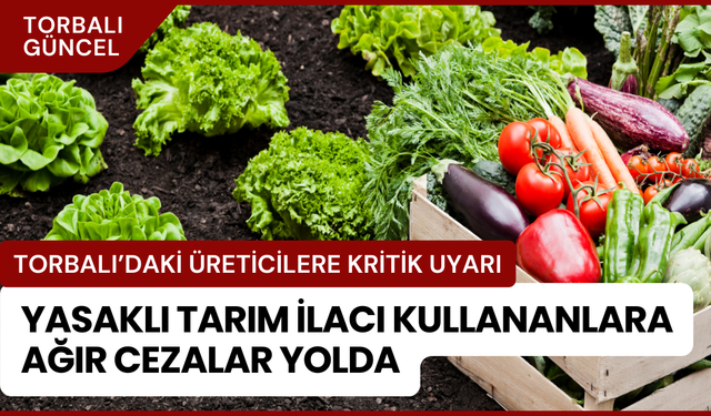 Torbalı’daki Üreticilere Kritik Uyarı