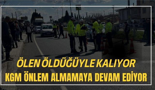 Ölen öldüğüyle kalıyor