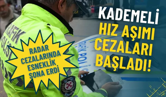 Kademeli hız aşımı cezaları başladı