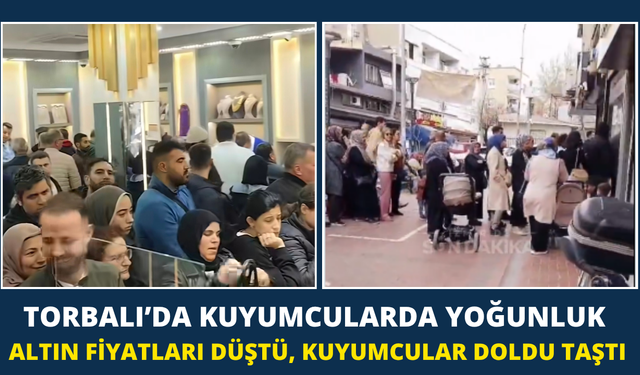 Torbalılılar kuyumculara akın etti