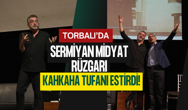 Torbalı’da Kahkaha Tufanı: Sermiyan Midyat Sahneyi Salladı