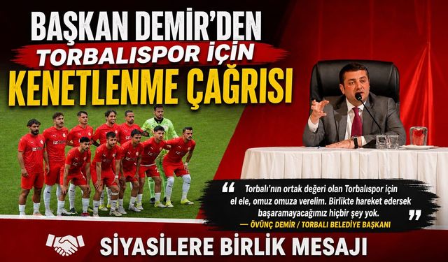 Başkan Demir’den Torbalıspor İçin Birlik Çağrısı