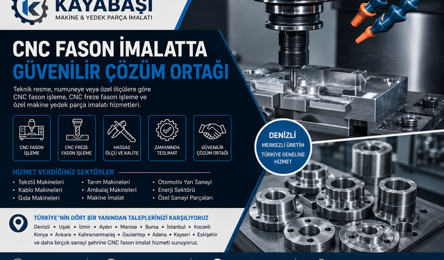 CNC Fason İmalatta Güvenilir Üretim Çözümleri: Kayabaşı Makine