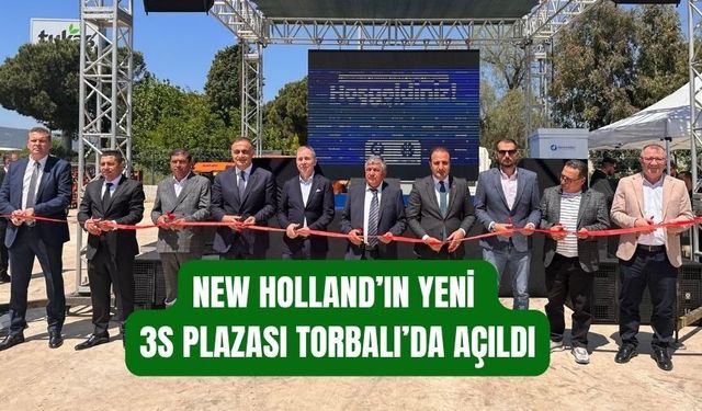 New Holland’ın Yeni 3S Plazası Torbalı’da Açıldı