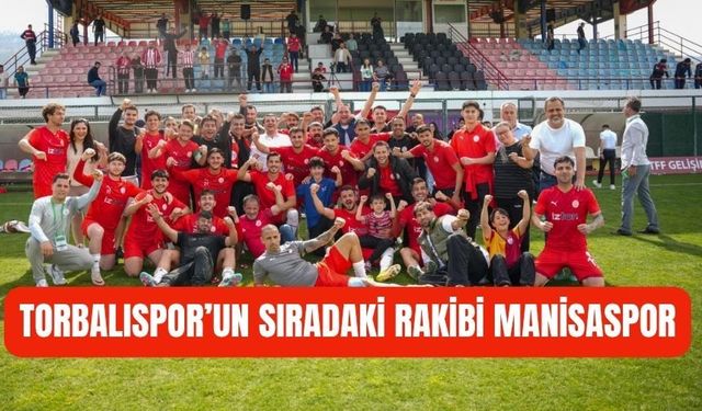 TORBALISPOR’UN RAKİBİ MANİSASPOR OLDU