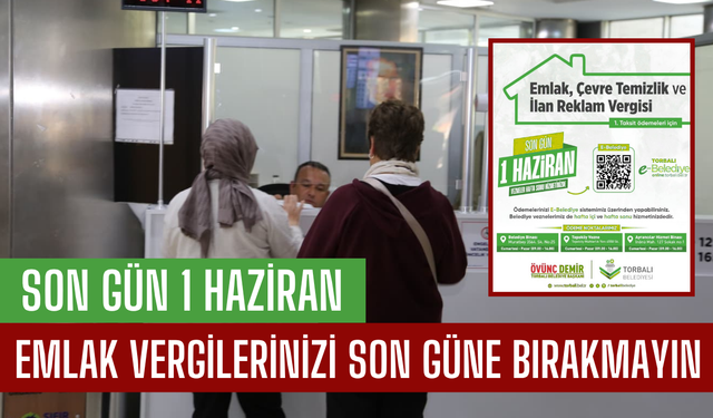 Torbalı’da Emlak ve Çevre Temizlik Vergisi İçin Son Gün 1 Haziran