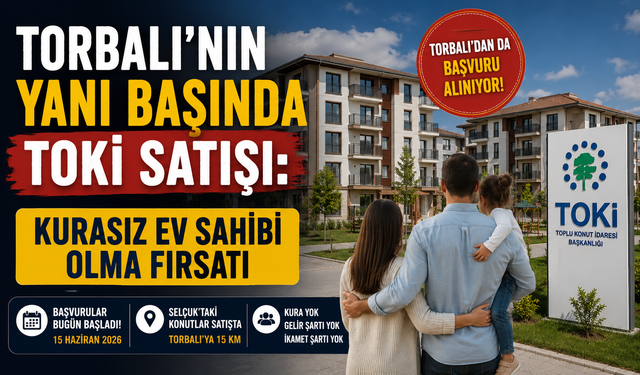 Kura Yok, Gelir Şartı Yok: Torbalılılar İçin TOKİ Fırsatı
